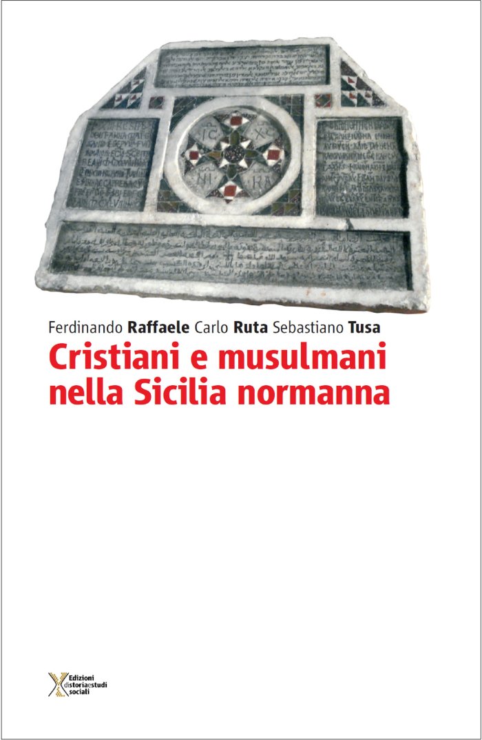 Giovedì 17 alla libreria Fenice di Catania si presenta Cristiani e musulmani nella Sicilia normanna di Raffaele, Ruta e Tusa